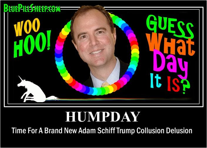 It's Humpday Time For More #SchiffForBrains Trump Russia Collusion BS