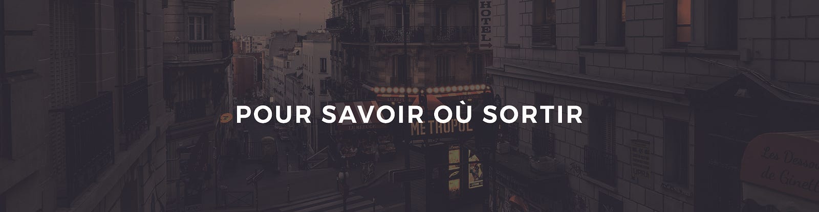 Pour savoir où sortir
