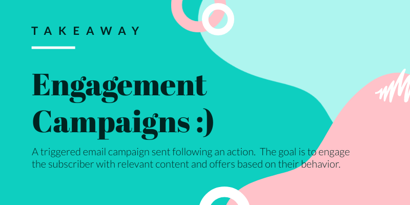 Takeaway: Enagagement Campaigns