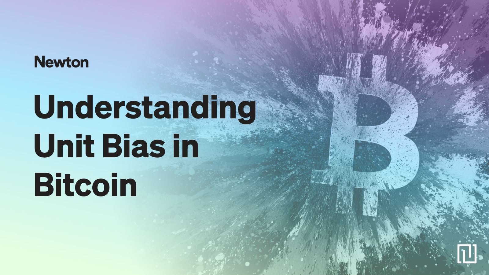 Understanding Unit Bias in Bitcoin | Newton Blog