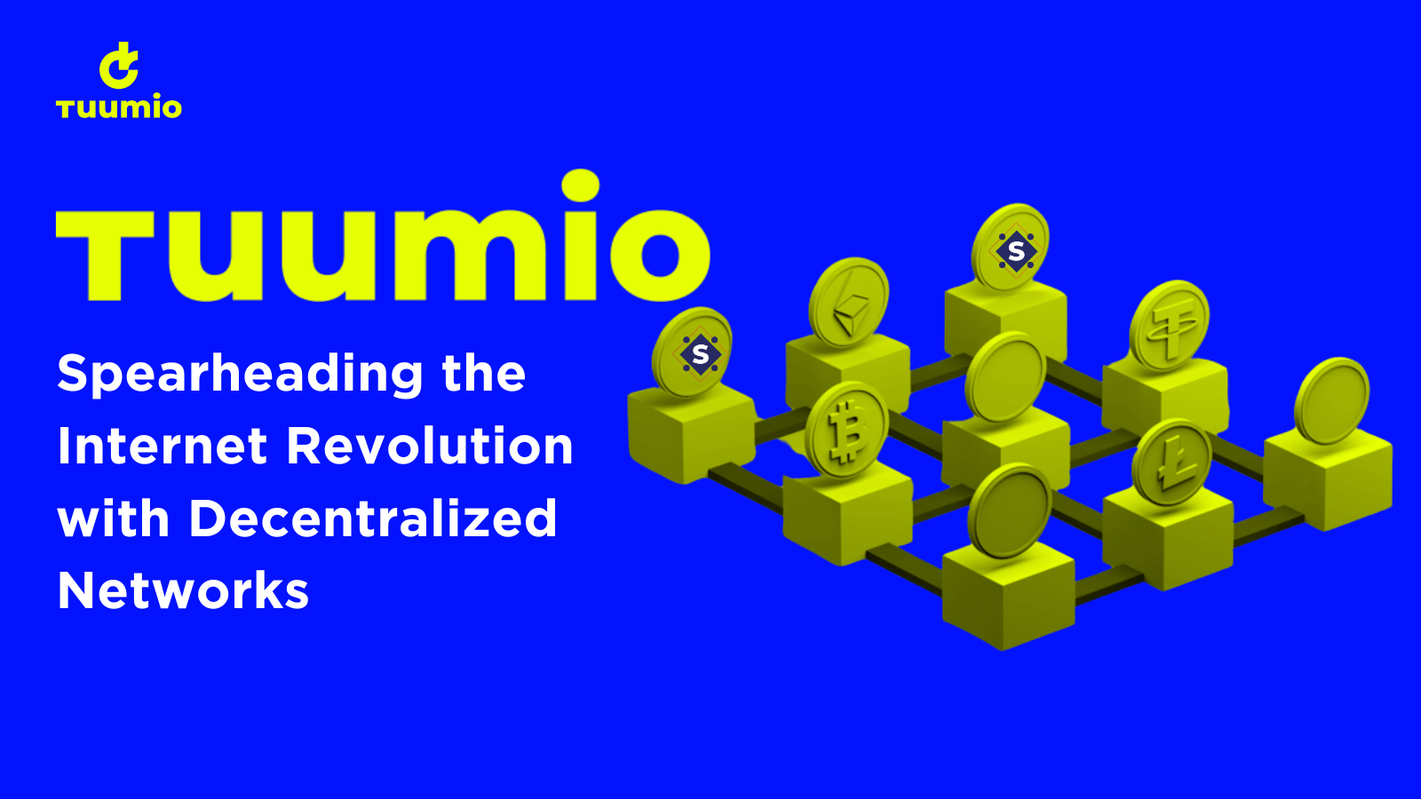 TuumIO: Spearheading the Internet Revolution with Decentralized Networks