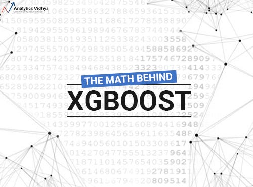 An End-to-End Guide to Understand the Math behind XGBoost