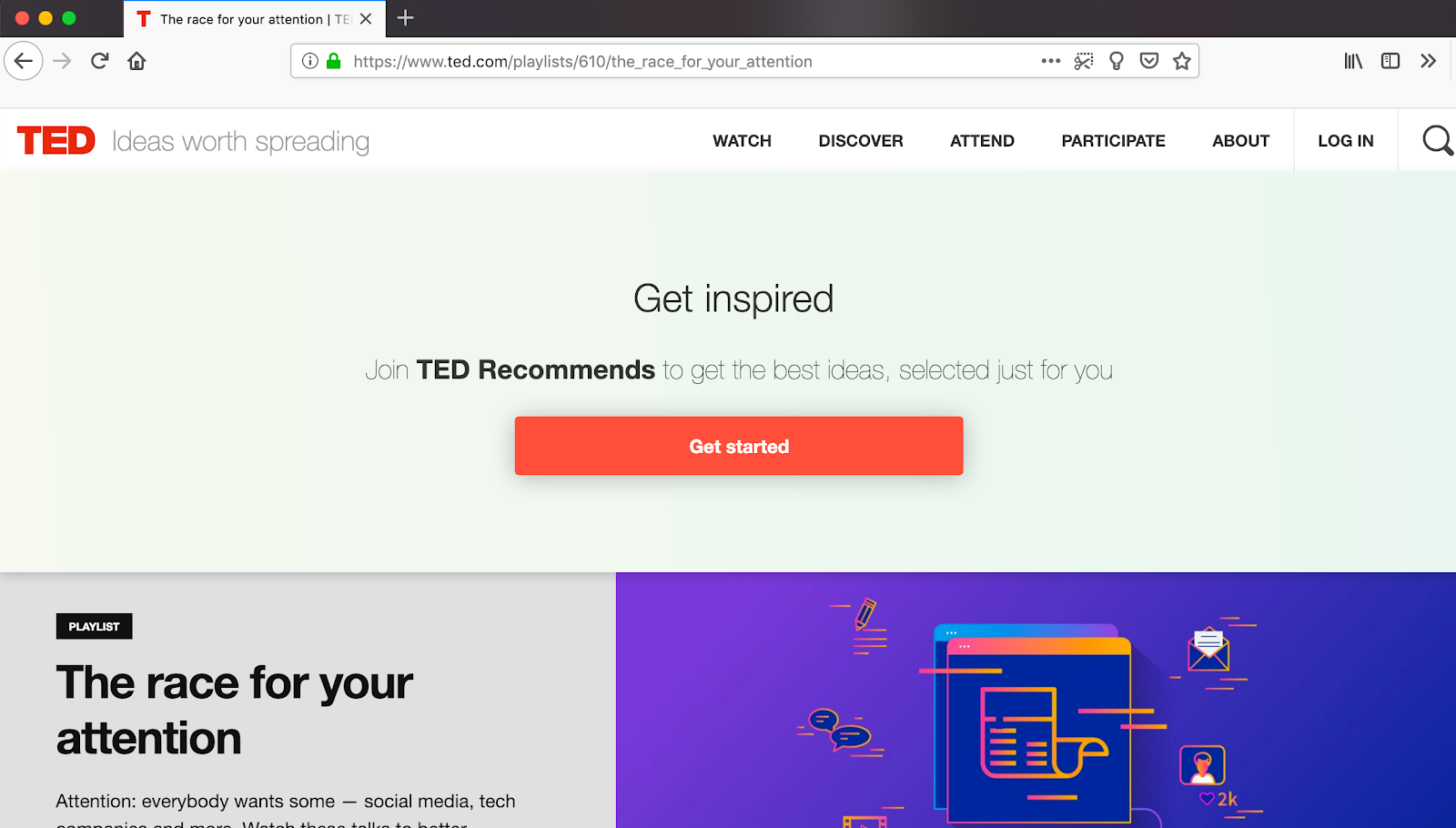 The image shows a banner with a red “Get Started” button above the content about “The race for your attention”. Image Source: https://www.ted.com/playlists/610/the_race_for_your_attention.