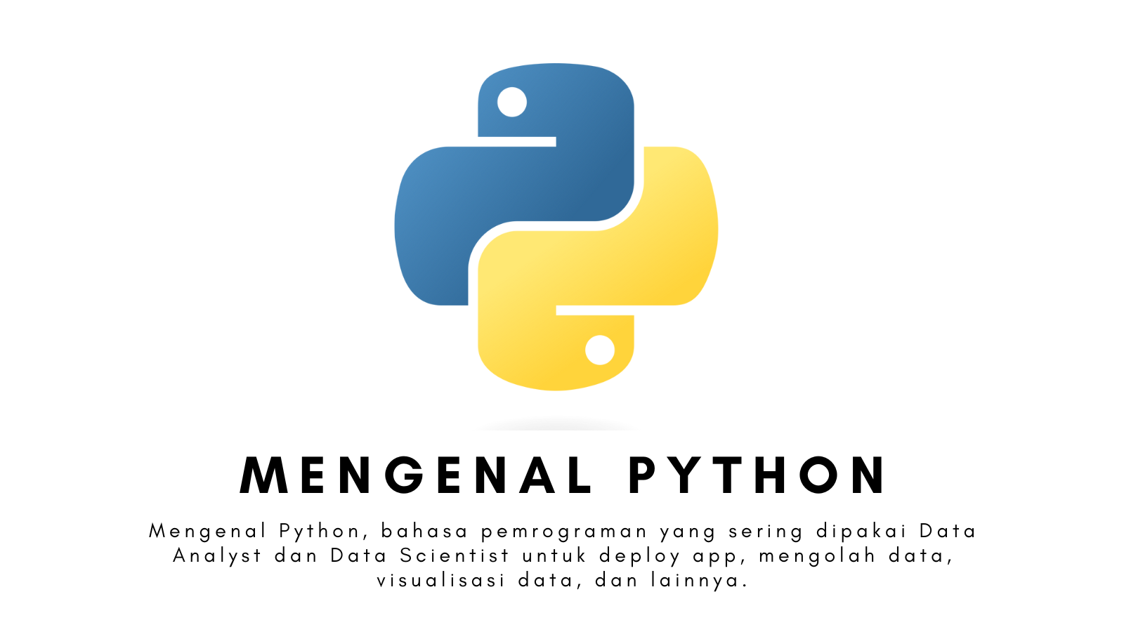 Python untuk Data Science dan Data Analytics: Dasar-dasar Pemrograman, Instalasi, dan Penggunaan