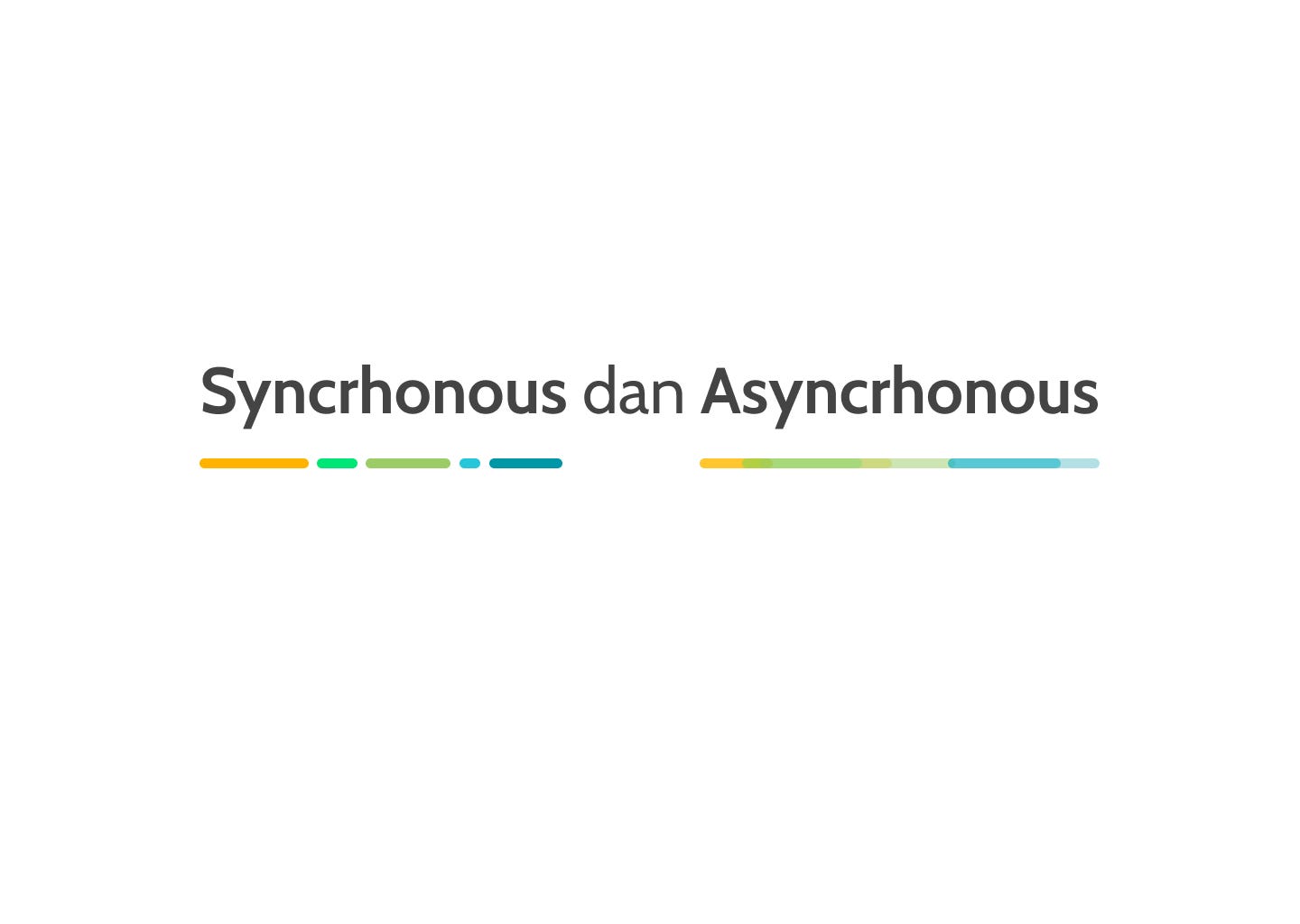 Memahami Synchronous dan Asynchronous