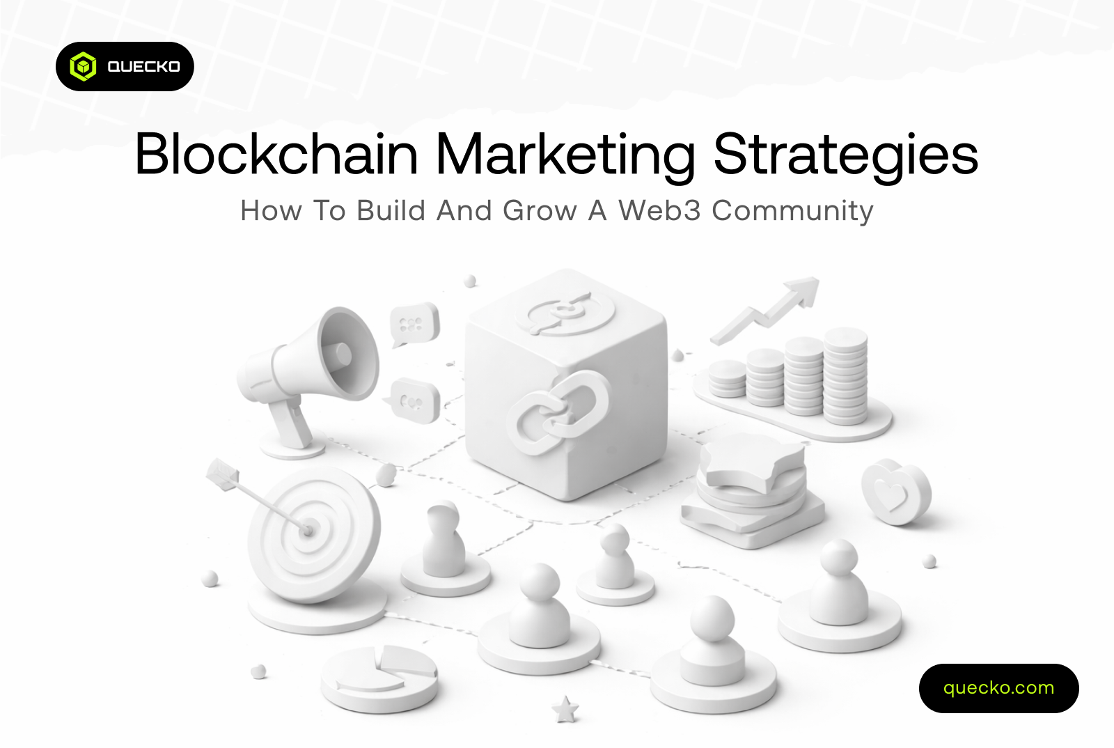 Blockchain Marketing Strategies: How to Build a Web3 Community That Actually Grows