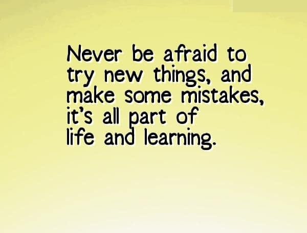 Never stop learning, because life will never stop teaching.