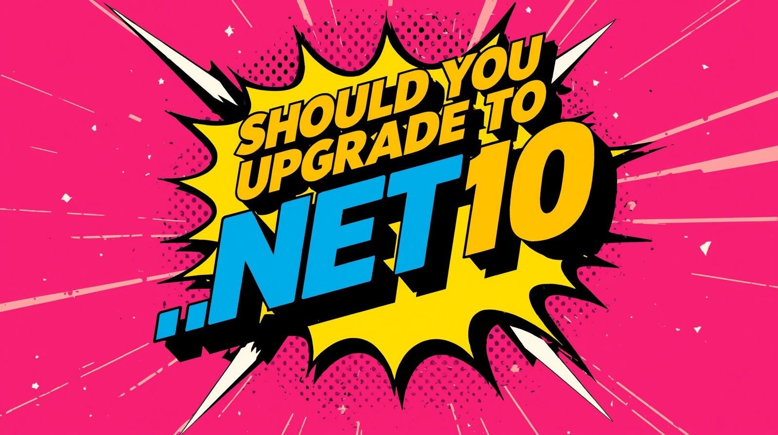 .NET 10 vs .NET 9 — Is it worth upgrading?