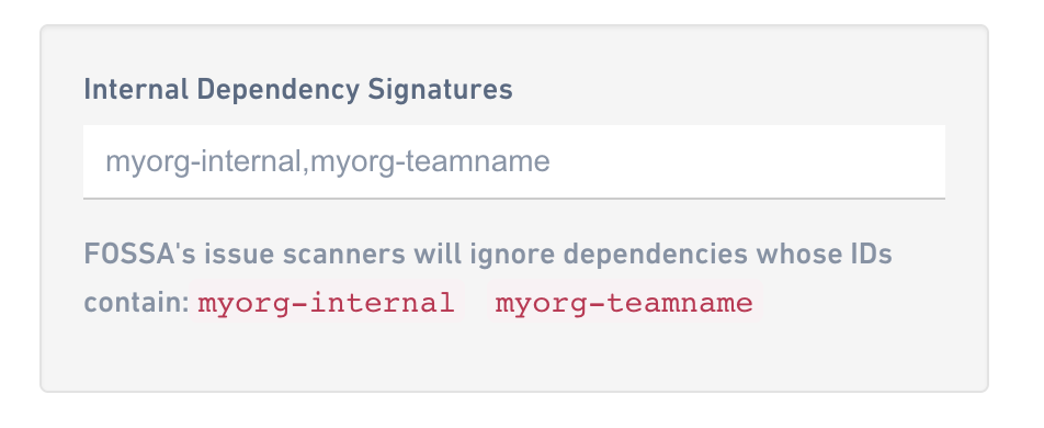 Organizations can specify internal dependencies to ignore when scanning.
