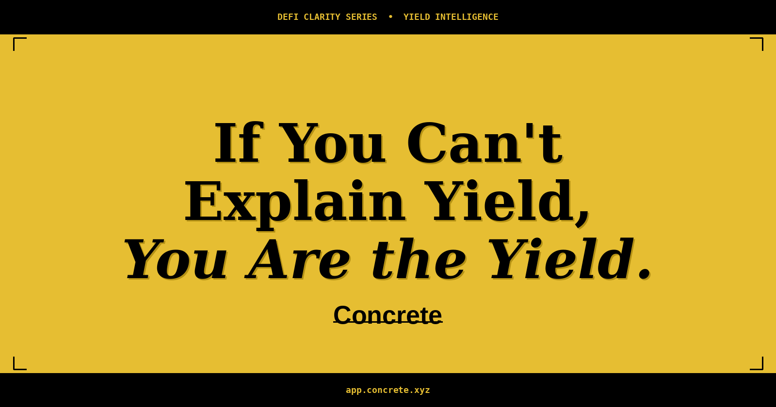 If You Can’t Explain Yield, You Are the Yield