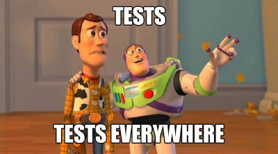 Tests. Tests everwhere.