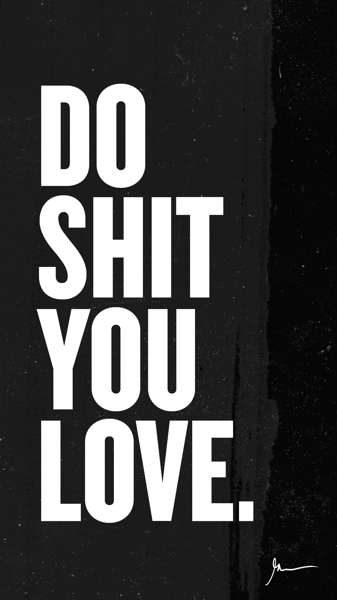 Do Shit You Love