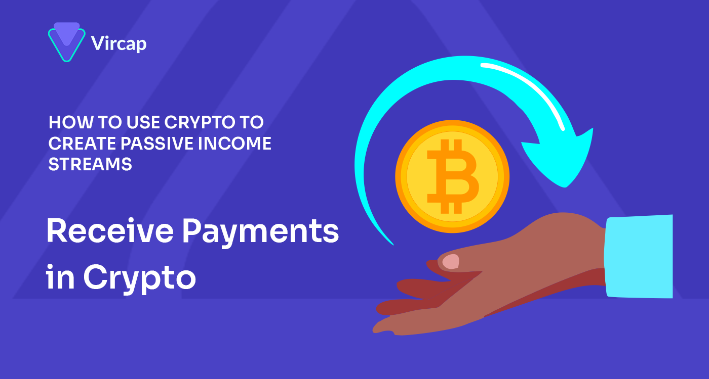 use crypto to receive payments from customers with vircap