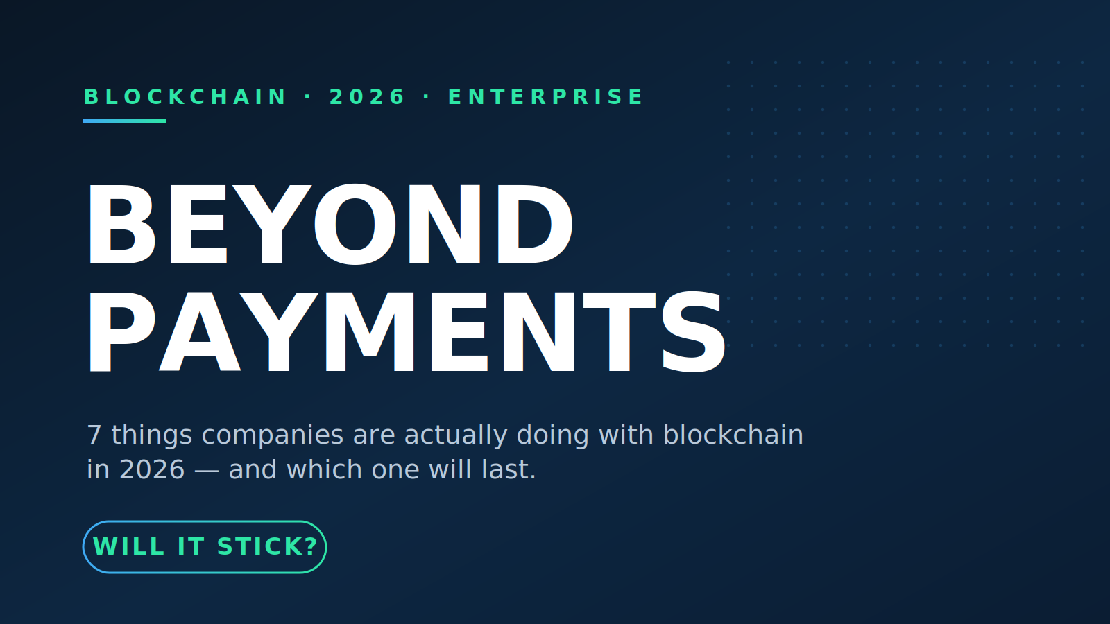 Beyond Payments: 7 Things Companies Are Actually Doing With Blockchain in 2026 — Which One Will…