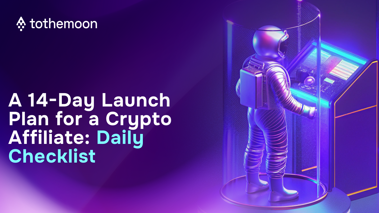 A 14-Day Launch Plan for a Crypto Affiliate: Daily Checklist