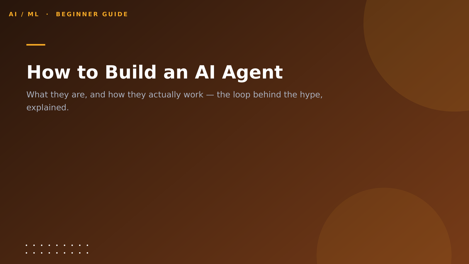 How to Build an AI Agent: What They Are and How They Actually Work