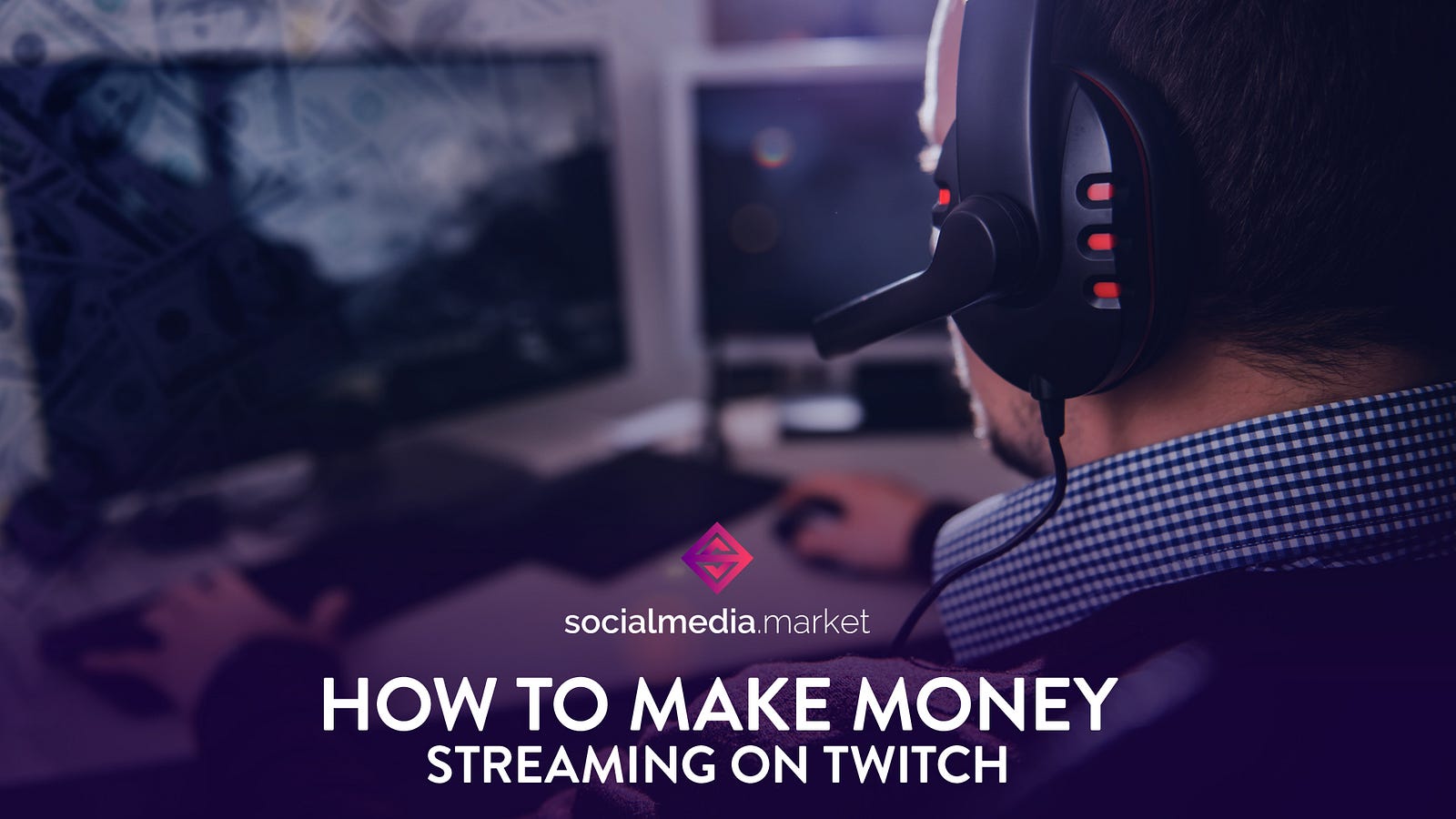 7 Ways to Make Money Streaming Video Games on Twitch