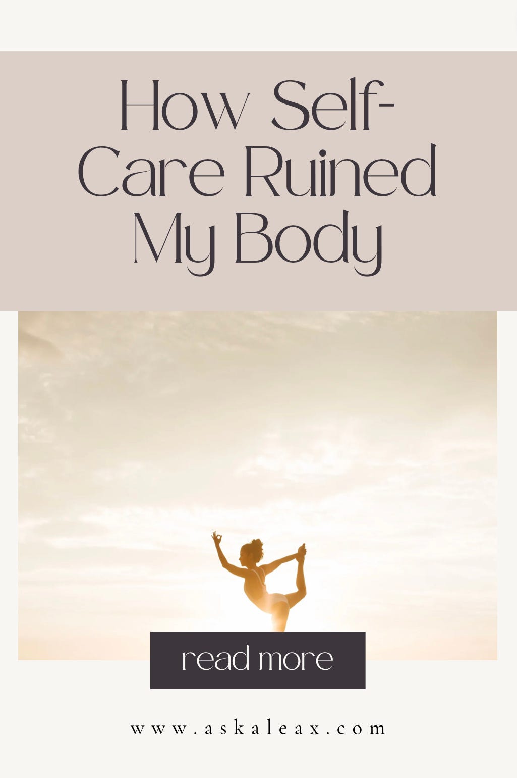 Self-Care Ruined My Body