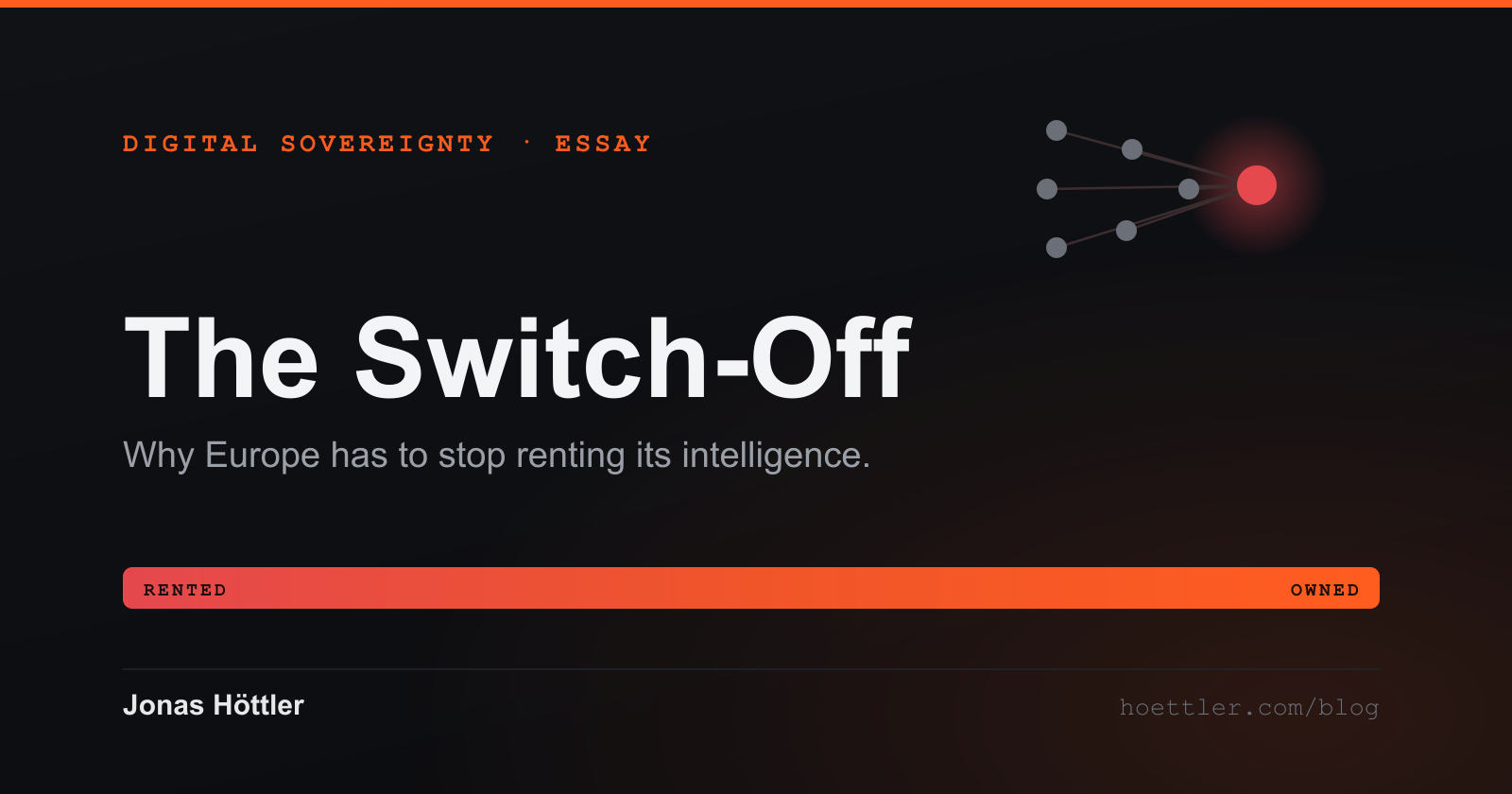 The Switch-Off: Why Europe Has to Stop Renting Its Intelligence