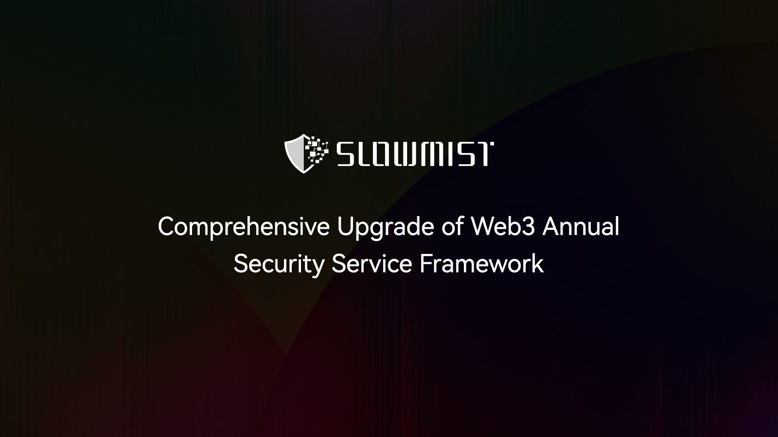 Comprehensive Upgrade of Web3 Annual Security Service Framework