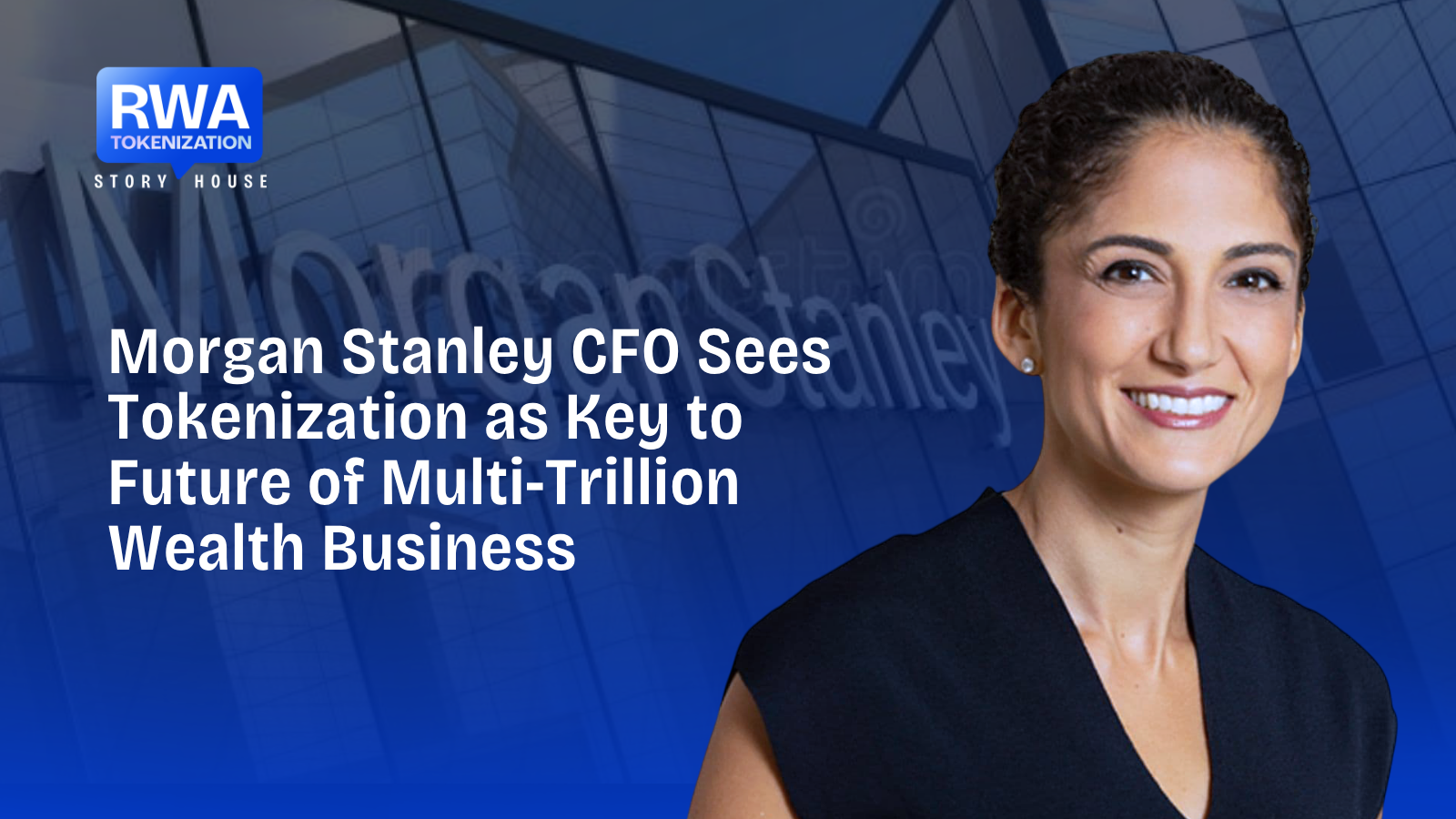 Morgan Stanley CFO Sees Tokenization as Key to Future of Multi-Trillion Wealth Business
