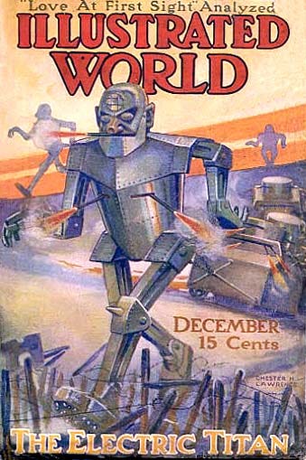 “The Electric Titan,” whilst off the mark with giant robots, is accurate in its portrayal of armour and mechanisation. Chester H. Lawrence, Illustrated World, 1916. “The Electric Titan,” whilst off the mark with giant robots, is accurate in its portrayal of armour and mechanisation. Chester H. Lawrence, Illustrated World, 1916.