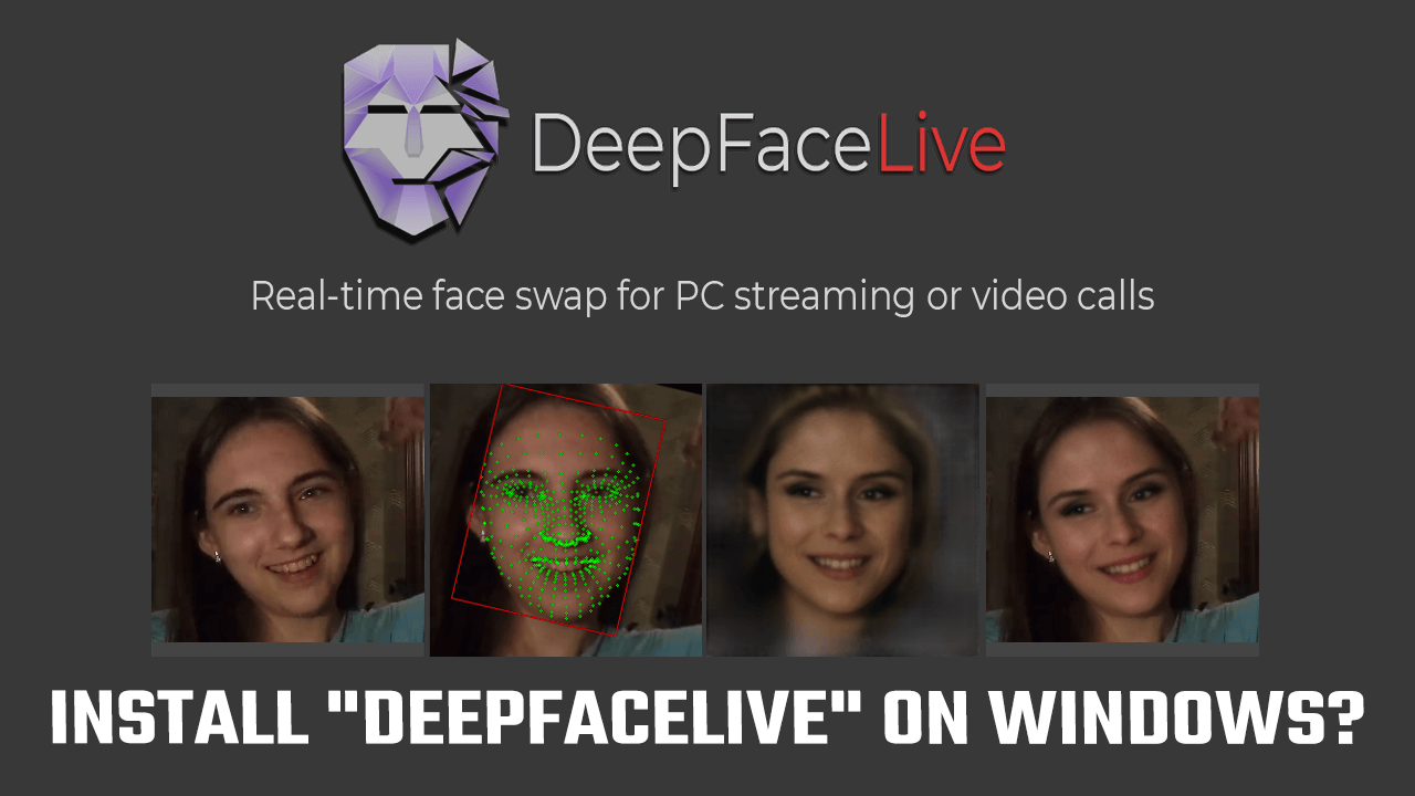 How To Install DeepFaceLive On Windows?