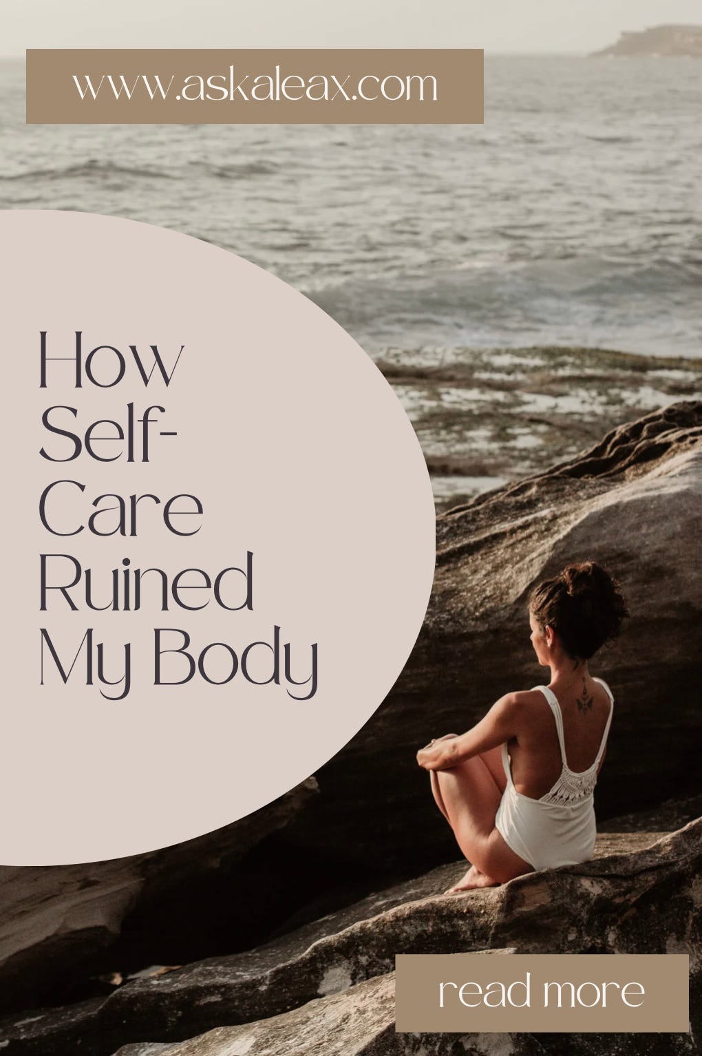 Self-Care Ruined My Body