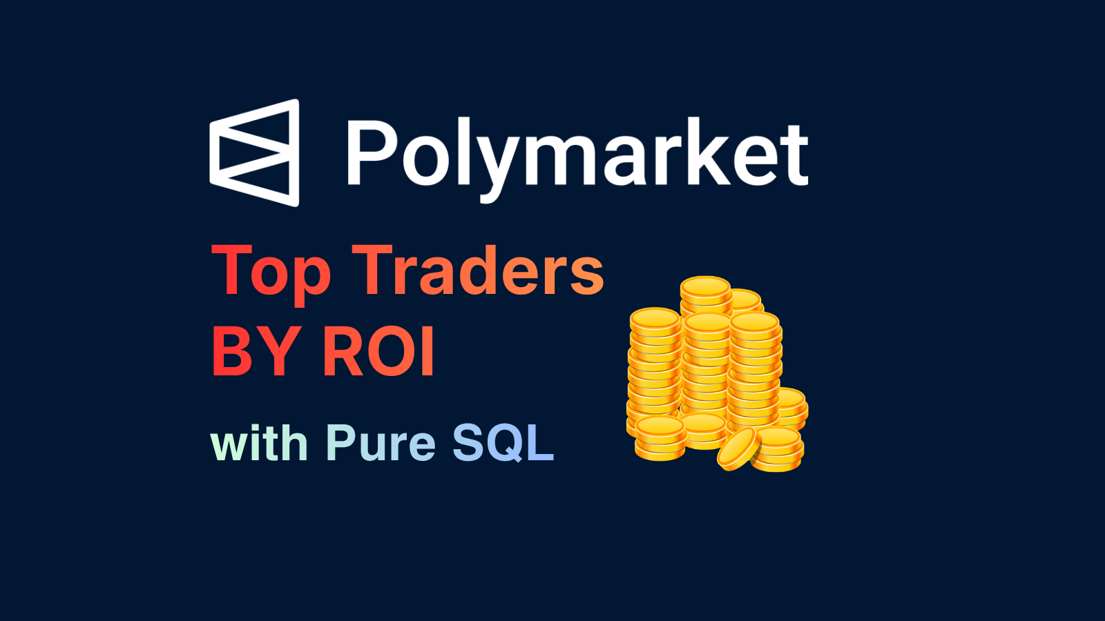 Finding Polymarket’s Top Traders by ROI with Pure SQL