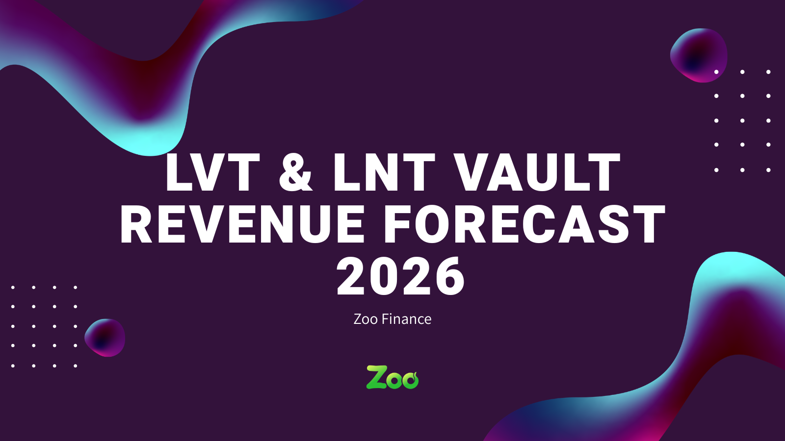 Zoo LVT & LNT Vault Revenue Forecast 2026