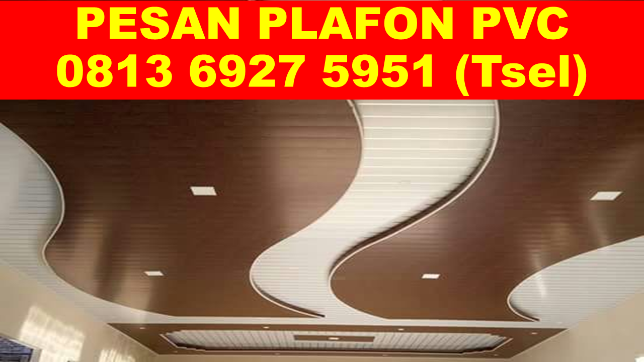 HP 081369275951 Tsel Distributor Plafon PVC Lampung