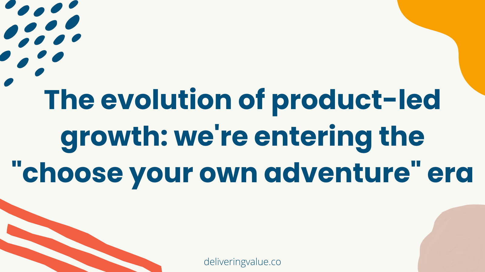 The evolution of product-led growth: we’re entering the “choose your own adventure” era —…