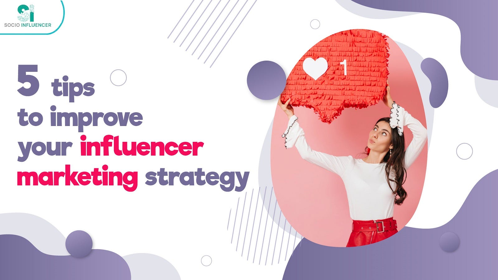 5 Tips to Improve Your Influencer Marketing Strategy