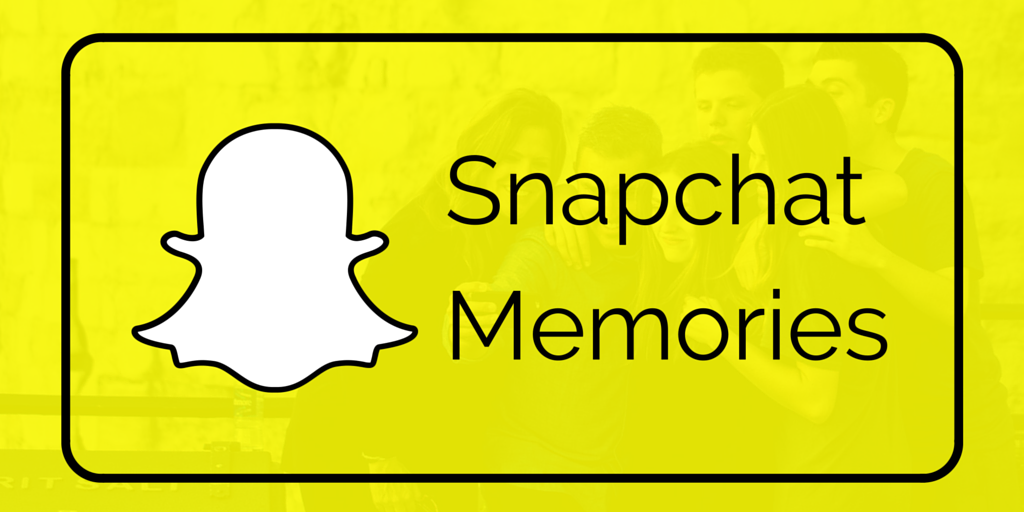 Snapchat Memories Save Snap Stories For Later David Gabriel Medium