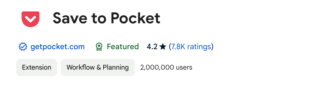 Save to Pocket getpocket.com Featured 4.2 (7.8K ratings) Extension Workflow & Planning 2,000,000 users