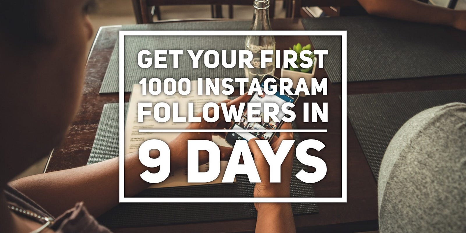 How To Get 1000 Instagram Followers In 9 Days Growthhacking