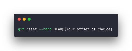 git reset --hard HEAD@{Your offset of choice}
