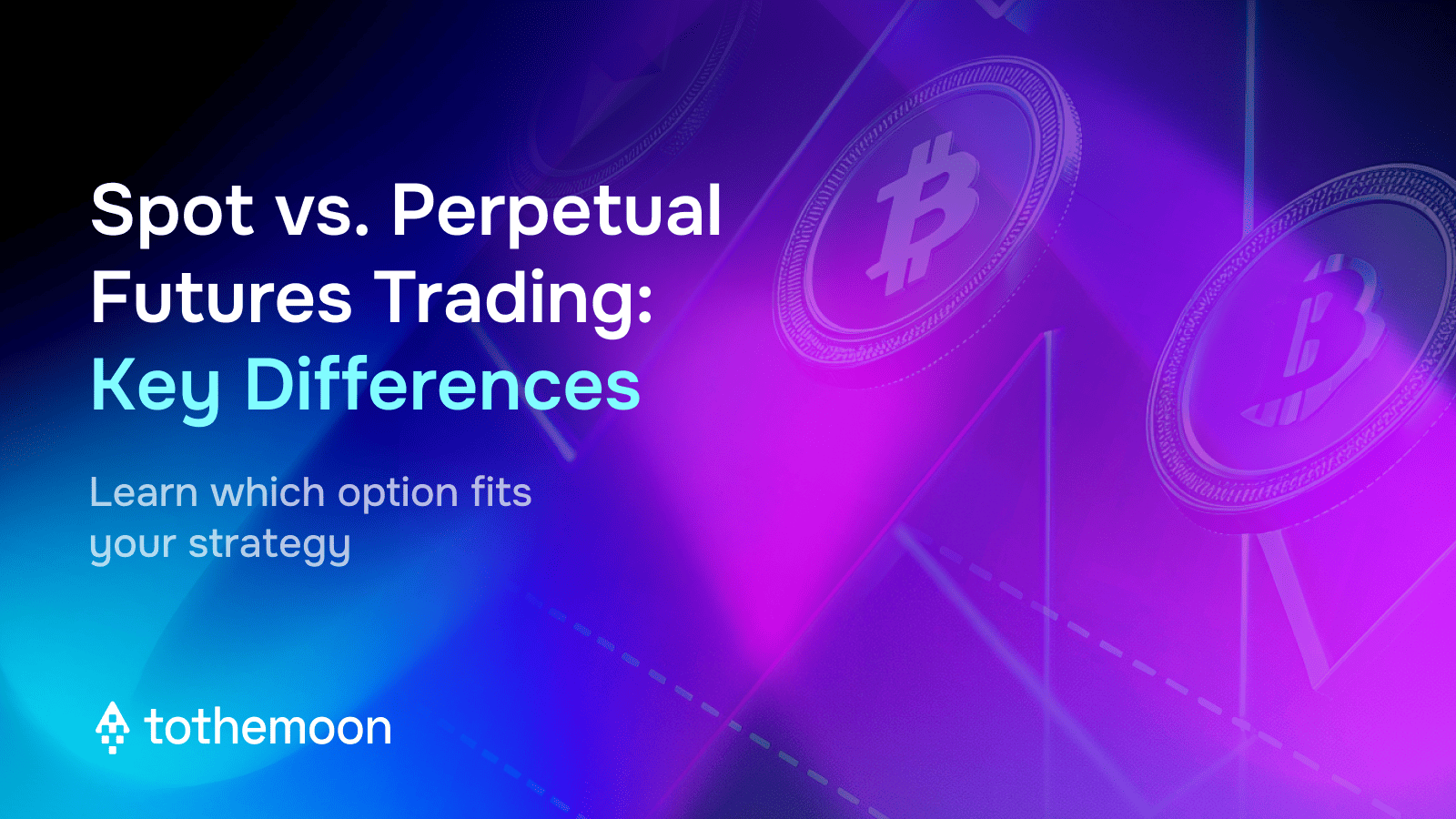 Spot vs. Perpetual Futures Trading: Key Differences