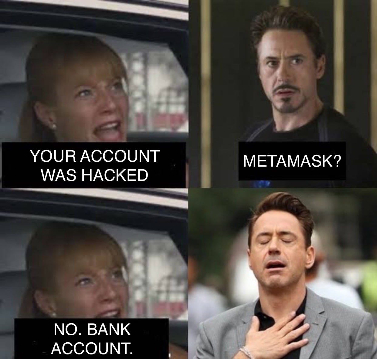 Cryptocurrency Better vs. Fiat: Tony Stark relieved meme (context: preferring a bank account hack over Metamask)