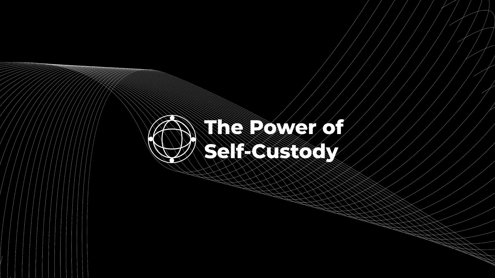 The Power of Self-Custody