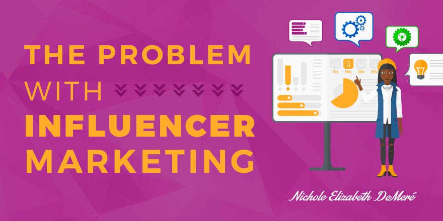 The Problem With Influencer Marketing