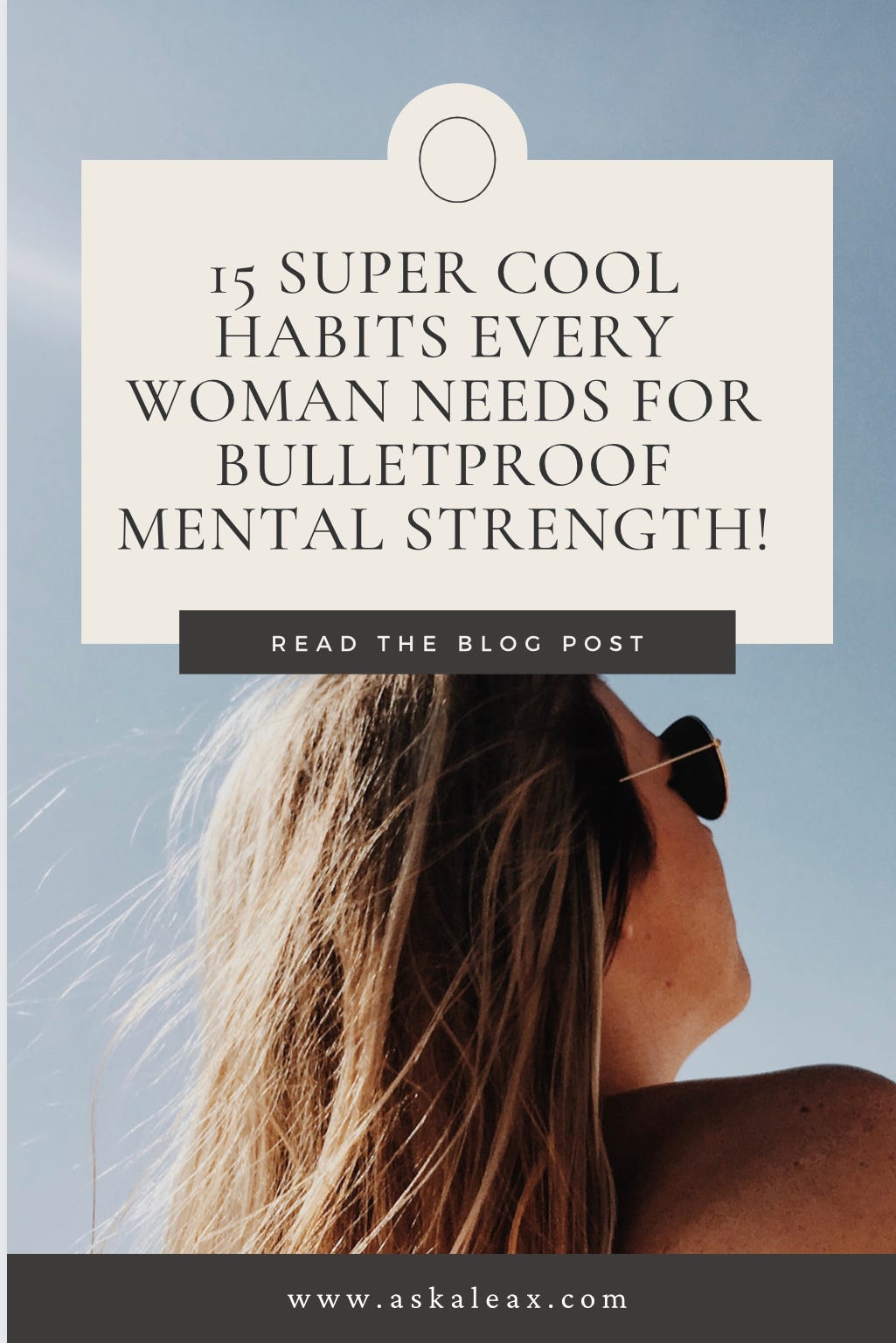 Habits Every Woman Needs for Bulletproof Mental Strength