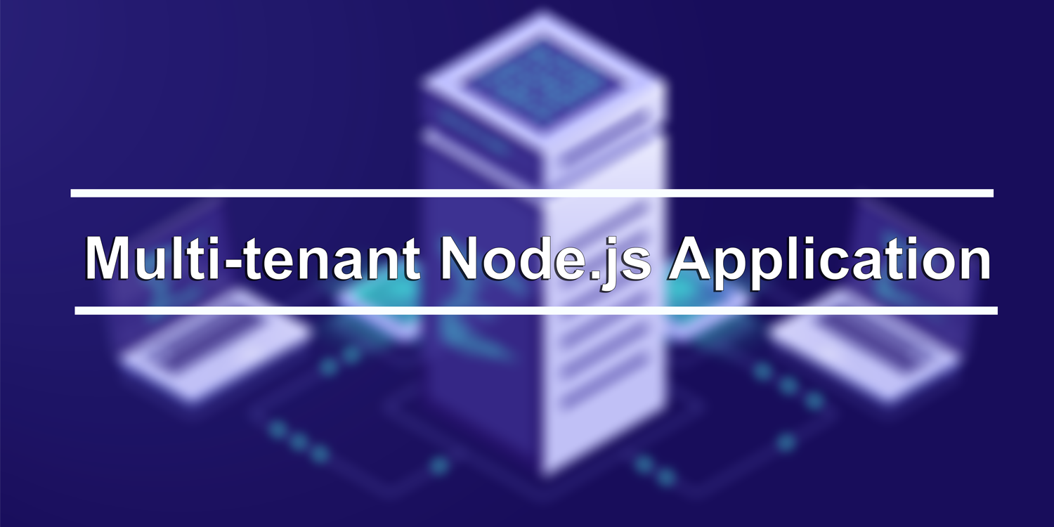 Multi-tenant Node.js Application