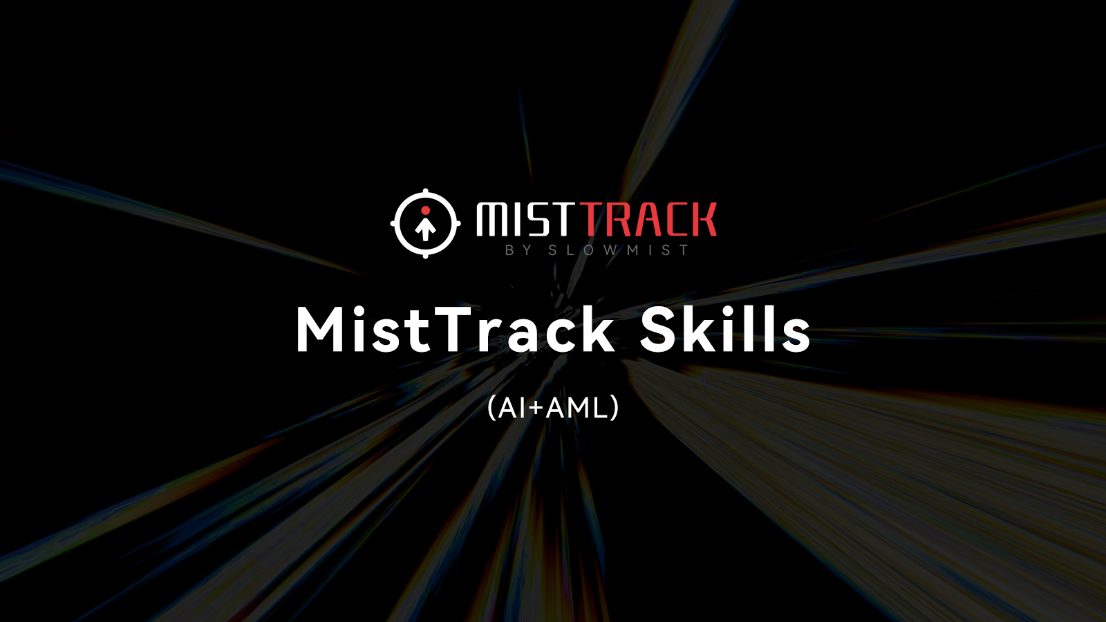 MistTrack Skills Released: Empowering AI Agents with On-Chain AML Risk Analysis Capabilities.