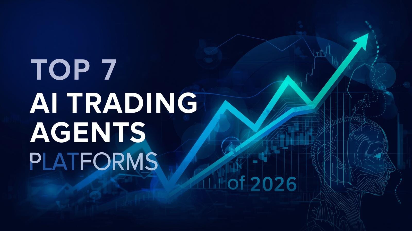 TOP 7 AI TRADING AGENTS PLATFORMS OF 2026