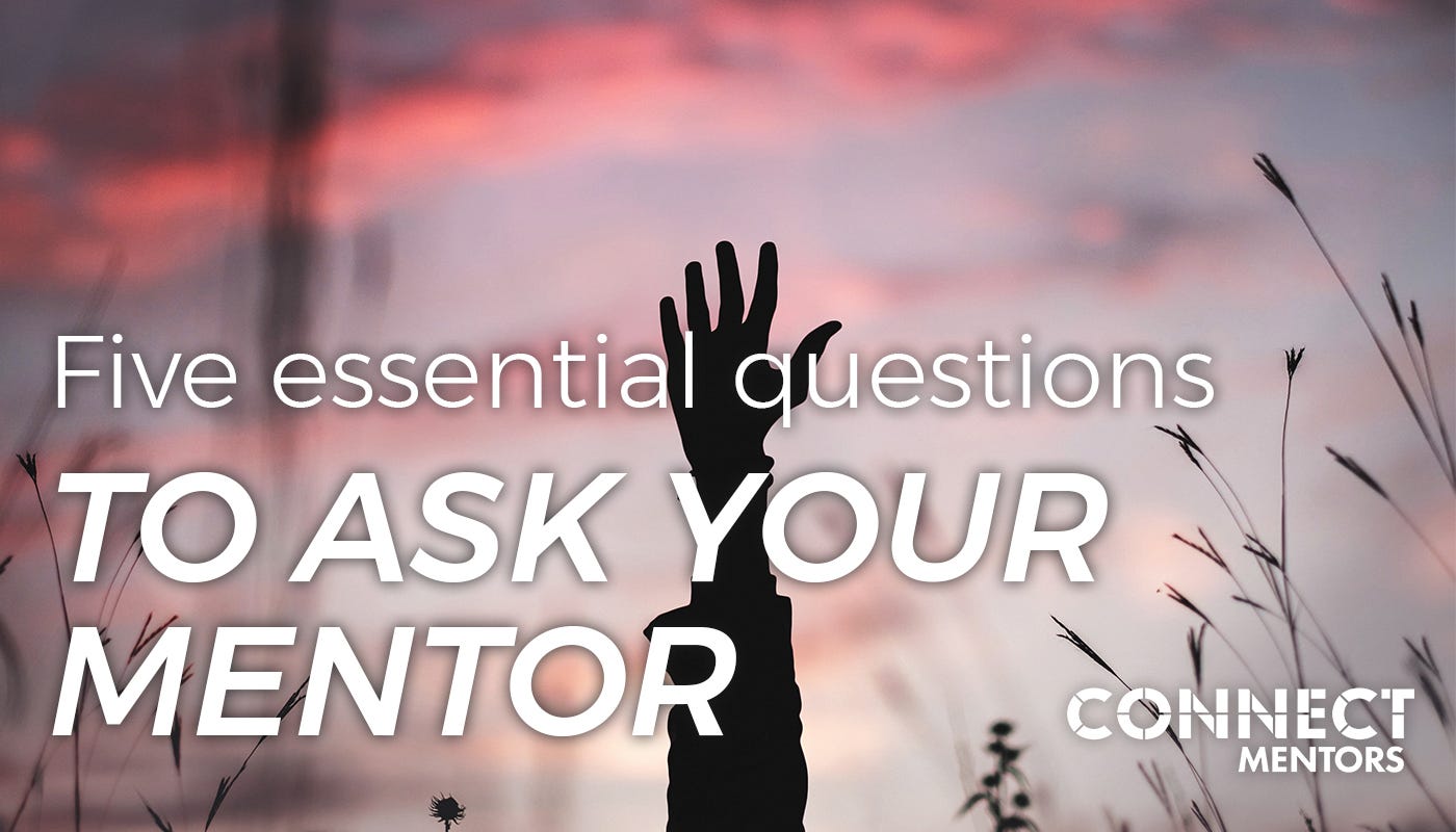 5-great-questions-to-ask-your-mentor-connect-mentors-medium