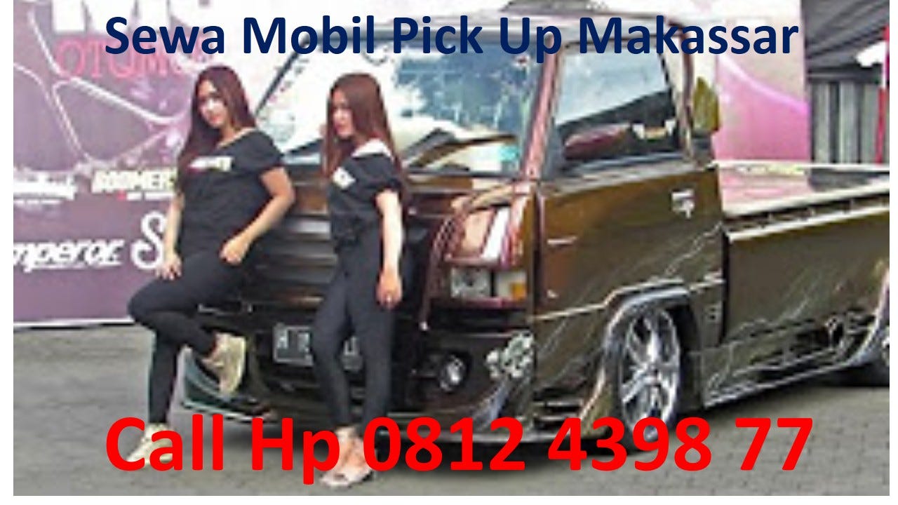 Call 0812 4398 7797 Sewa Mobil Pick Up Makassar Sewa Mobilpickup
