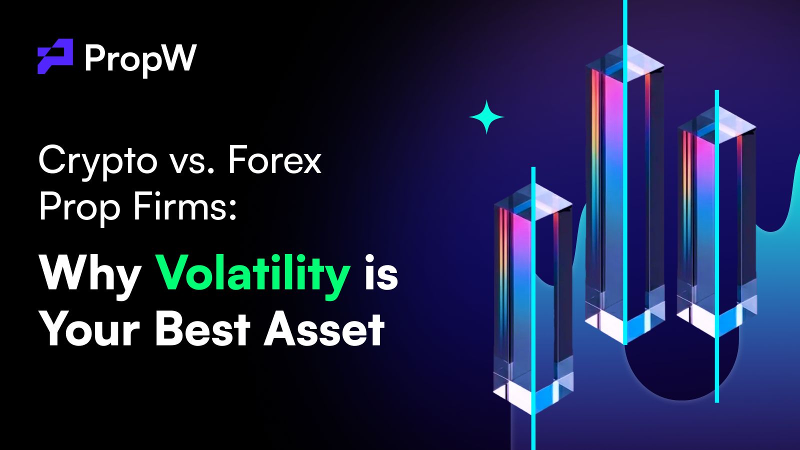 Crypto vs. Forex Prop Firms: Why Volatility is Your Best Asset