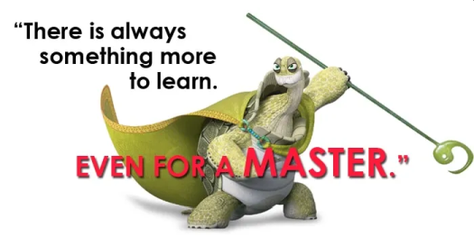 There is always something to learn. Even for a MASTER.