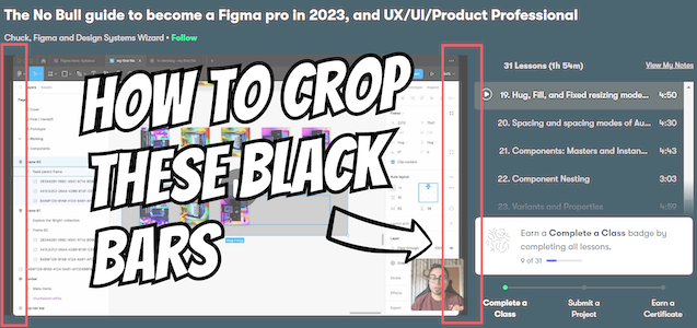 A dimmed overview of a Skillshare course “The No Bull Guide to Figma”, with red boxes annotated around the left and right side of the video player. Caption: how to crop these black bars.